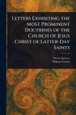 Letters Exhibiting the Most Prominent Doctrines of the Church of Jesus Christ of Latter-Day Saints Letters Exhibiting the Most Prominent Doctrines of the Church of Jesus Christ of Latter-Day Saints