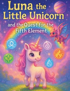 Luna the Little Unicorn and the Quest for the Fifth Element - Terpstra, Nicholas