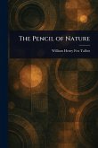 The Pencil of Nature The Pencil of Nature