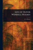 Life of Oliver Wendell Holmes Life of Oliver Wendell Holmes