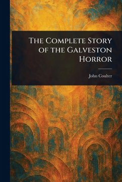 Cover The Complete Story of the Galveston Horror