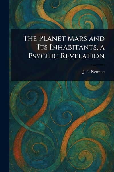 The Planet Mars and Its Inhabitants, a Psychic Revelation