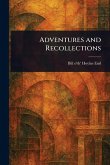 Adventures and Recollections Adventures and Recollections