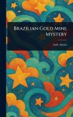 Brazilian Gold Mine Mystery Brazilian Gold Mine Mystery