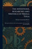 The Inventions, Researches and Writings of Nikola Tesla The Inventions, Researches and Writings of Nikola Tesla
