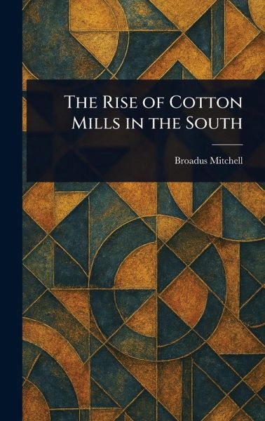 The Rise of Cotton Mills in the South The Rise of Cotton Mills in the South