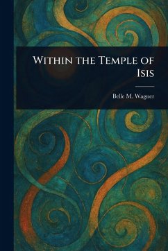 Within the Temple of Isis - Wagner, Belle M