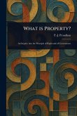 What is Property? What is Property?