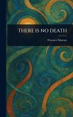 There Is No Death There Is No Death