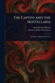 The Captivi and the Mostellaria The Captivi and the Mostellaria