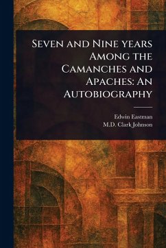 Cover Seven and Nine Years Among the Camanches and Apaches