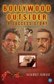 Bollywood Outsider - A Success Story Bollywood Outsider - A Success Story