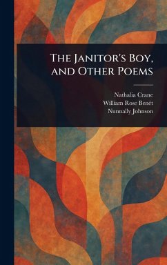 The Janitor's Boy, and Other Poems - Crane, Nathalia; Benét, William Rose; Johnson, Nunnally The Janitor's Boy, and Other Poems - Crane, Nathalia; Benét, William Rose; Johnson, Nunnally