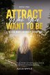Attract Who You want to Be - Bild 1