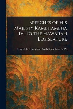 Cover Speeches of His Majesty Kamehameha IV. To the Hawaiian Legislature