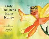 Only The Bees Make Honey Only The Bees Make Honey
