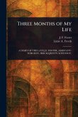 Three Months of My Life Three Months of My Life