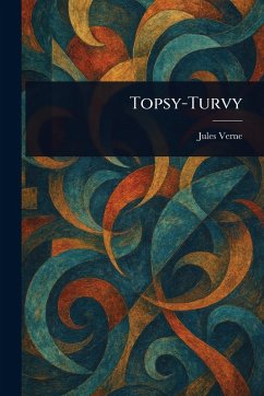 Topsy-Turvy - Verne, Jules