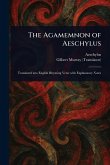 The Agamemnon of Aeschylus