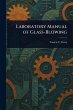 Laboratory Manual of Glass-Blowing - Bild 1