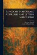 Lincoln's Inaugurals, Addresses and... - Bild 1