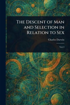 Cover The Descent of Man and Selection in Relation to Sex