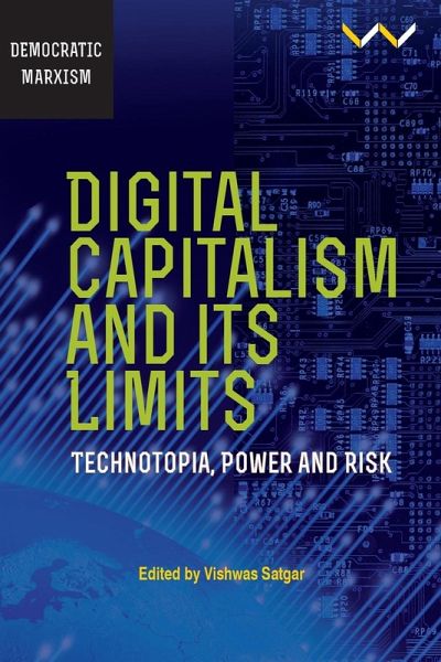 Digital Capitalism and Its Limits Digital Capitalism and Its Limits
