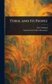 Tyrol and Its People Tyrol and Its People