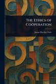 The Ethics of Coöperation The Ethics of Coöperation