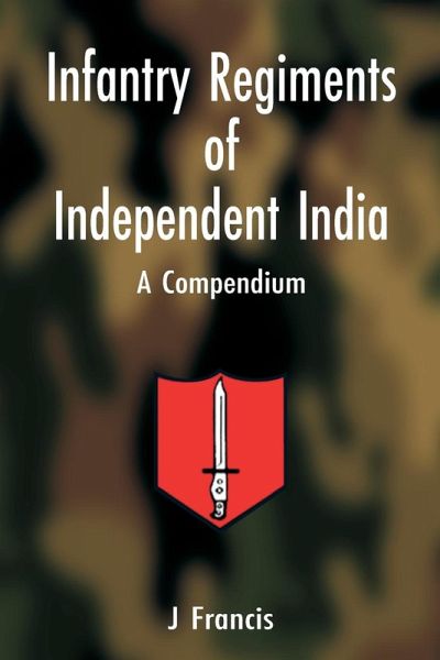 Infantry Regiments of Independent India Infantry Regiments of Independent India