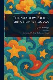 The Meadow-Brook Girls Under Canvas The Meadow-Brook Girls Under Canvas