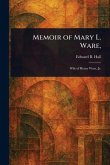 Memoir of Mary L. Ware, Memoir of Mary L. Ware,