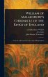 William of Malmesbury's Chronicle of... - Bild 1