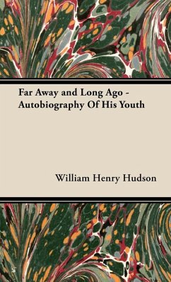 Far Away and Long Ago - Autobiography of His Youth (eBook, ePUB) - Hudson, William Henry