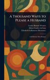 A Thousand Ways to Please a Husband A Thousand Ways to Please a Husband