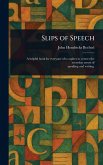 Slips of Speech Slips of Speech