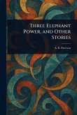 Three Elephant Power, and Other Stories Three Elephant Power, and Other Stories