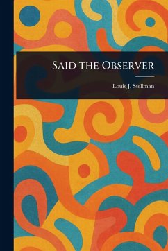 Said the Observer - Stellman, Louis J (Louis John)