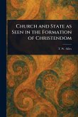 Church and State as Seen in the Formation of Christendom Church and State as Seen in the Formation of Christendom