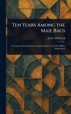 Ten Years Among the Mail Bags