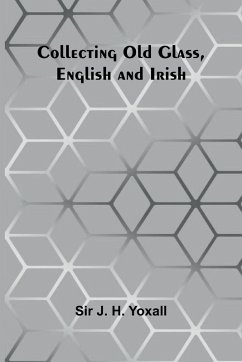 Collecting Old Glass, English And Irish Cover Collecting Old Glass, English And Irish