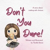 Don't You Dare - A story about making safe choices Don't You Dare - A story about making safe choices