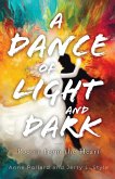A Dance of Light and Dark A Dance of Light and Dark