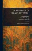 The Writings of Thomas Jefferson The Writings of Thomas Jefferson