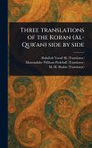 Three Translations of the Koran (Al-Qur'an) Side by Side