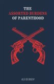 The Assorted Burdens of Parenthood The Assorted Burdens of Parenthood