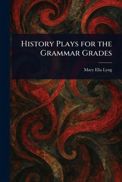 Cover History Plays for the Grammar Grades