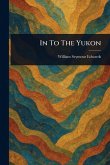 In To The Yukon In To The Yukon
