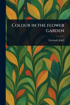 Colour in the Flower Garden - Jekyll, Gertrude