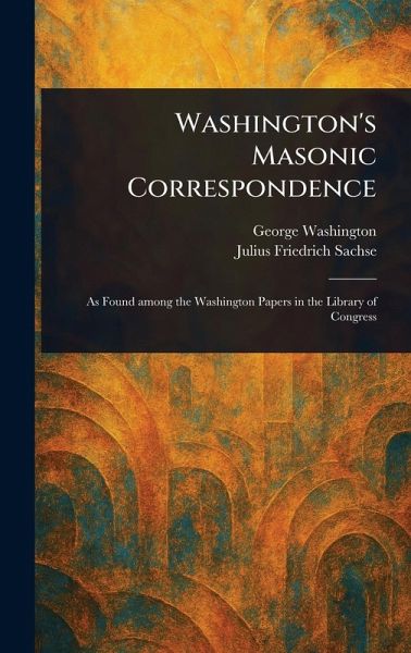 Washington's Masonic Correspondence